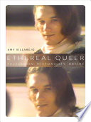 Ethereal queer : television, historicity, desire /
