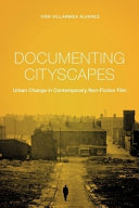 Documenting cityscapes : urban change in contemporary non-fiction film /
