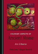 Culinary aspects of ancient Rome : ars cibaria /