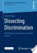 Dissecting Discrimination : Identifying Its Various Faces and Their Sources /
