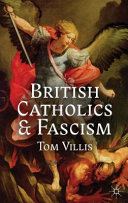 British Catholics and fascism : religious identity and political extremism between the wars /