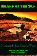 Island of the sun : mastering the Inca medicine wheel /