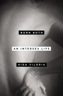 Born both : an intersex life /