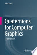 Quaternions for Computer Graphics /