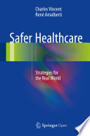 Safer Healthcare : Strategies for the Real World /