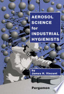 Aerosol science for industrial hygienists /