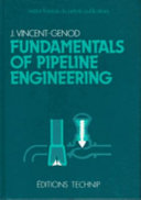 Fundamentals of pipeline engineering /