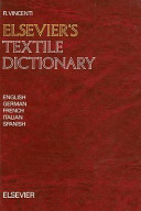 Elsevier's textile dictionary : in five languages, English, German, French, Italian, and Spanish /