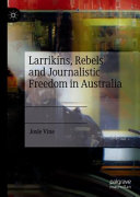 Larrikins, rebels and journalistic freedom in Australia /