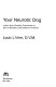 Your neurotic dog : advice from a leading veterinarian on how to remedy canine behavior problems /