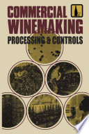 Commercial winemaking, processing and controls /