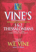 Vine's expository commentary on 1 & 2 Thessalonians /