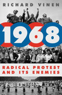 1968 : radical protest and its enemies /
