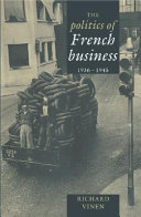 The politics of French business : 1936-1945 /
