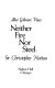 Neither fire nor steel : Sir Christopher Hatton /