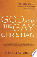 God and the gay Christian : the biblical case in support of same-sex relationships /