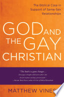 God and the gay Christian : the Biblical case in support of same-sex relationships /