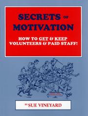 Secrets of motivation : how to get and keep volunteers and paid staff /