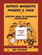 Beyond banquets, plaques and pins : creative ways to recognize volunteers /