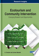 Ecotourism and community intervention : emerging research and opportunities /