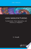LEAN MANUFACTURING : fundamentals, tools, approaches, and industry 4.0 integration /