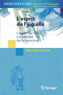 L'esprit de l'aiguille : l'apport du Yi Jing à la pratique de l'acupuncture /