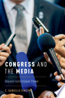 Congress and the media : beyond institutional power /