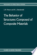 The behavior of structures composed of composite materials /