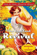 The real food revival : aisle by aisle, morsel by morsel /