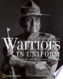 Warriors in uniform : the legacy of American Indian heroism /