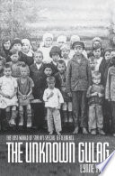 The unknown gulag : the lost world of Stalin's special settlements /