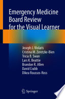 Emergency Medicine Board Review for the Visual Learner /