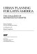 Urban planning for Latin America : the challenge of metropolitan growth /