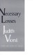 Necessary losses : the loves, illusions, dependencies and impossible expectations that all of us have to give up in order to grow  /