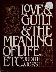 Love & guilt & the meaning of life, etc. /