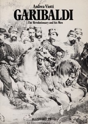 Garibaldi : the revolutionary and his men /