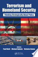 Terrorism and homeland security : thinking strategically about policy /