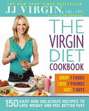 The Virgin diet cookbook : 150 easy and delicious recipes to lose weight and feel better fast /