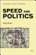 Speed and politics /