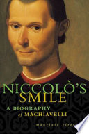 Niccolò's smile : a biography of Machiavelli /