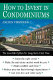 How to invest in condominiums : the low-risk option for long-term cash flow /