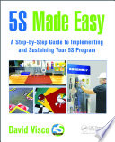 5S made easy : a step-by-step guide to implementing and sustaining your 5S program /