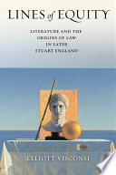 Lines of equity : literature and the origins of law in later Stuart England /