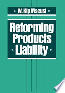 Reforming products liability /