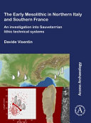 The Early Mesolithic in northern Italy and southern France : an investigation into Sauveterrian lithic technological systems /