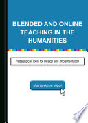 Blended and online teaching in the humanities : pedagogical tools for design and implementation /