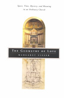 The geometry of love : space, time, mystery and meaning in an ordinary church /