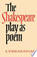 The Shakespeare play as poem : a critical tradition in perspective /