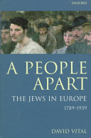 A people apart : the Jews in Europe, 1789-1939 /