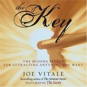 The key : [The Missing Secret For Attracting Anything You Want]  /